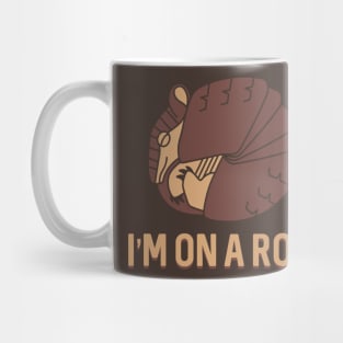 I'm On A Roll Armadillo Mug